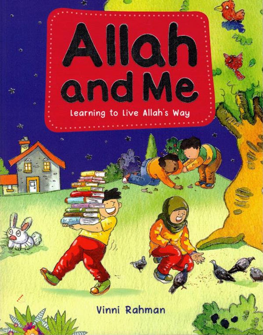 Allah and Me by Vinni Rehman – Children’s Islamic Values Softcover