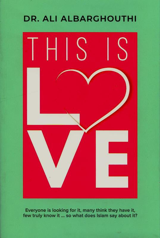 This Is Love | 40 Hadiths on Loving Allah, His Prophet ﷺ & His Creation