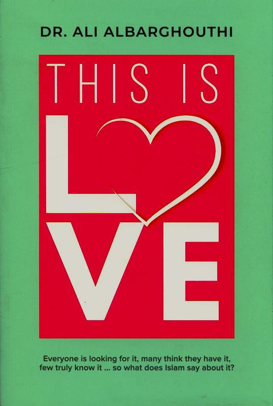 This Is Love | 40 Hadiths on Loving Allah, His Prophet ﷺ & His Creation