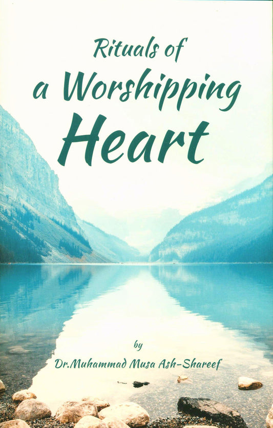 Rituals of a Worshipping Heart | Purifying the Heart Through Qur'an & Sunnah