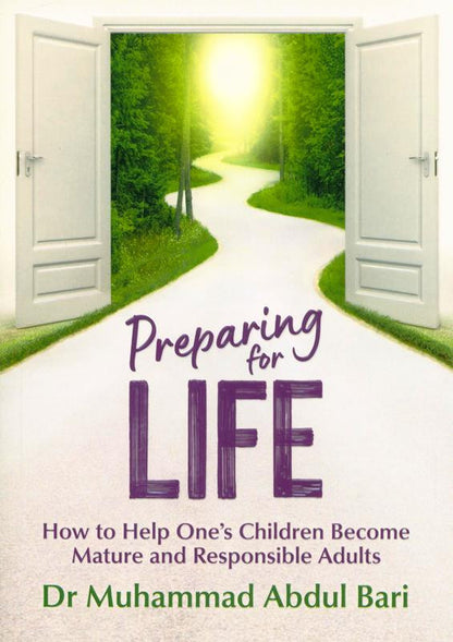 Preparing for Life – Islamic Guidance for Building a Meaningful and Purposeful Life