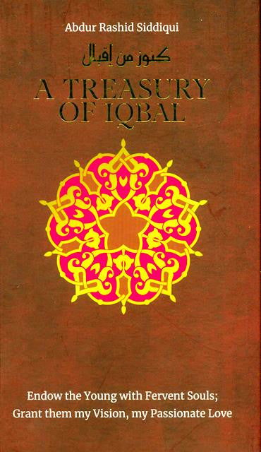 A Treasury of Iqbal – Poetry, Inspirational Writings, and Reflections of Allama Muhammad Iqbal
