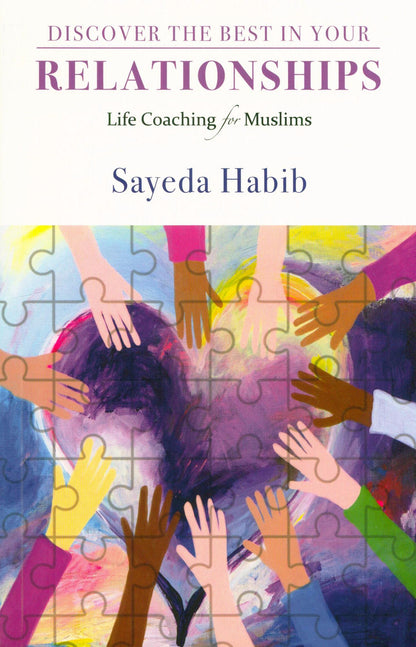 Discover the Best in Your Relationships – Practical Islamic Guidance for Building Strong and Positive Connections