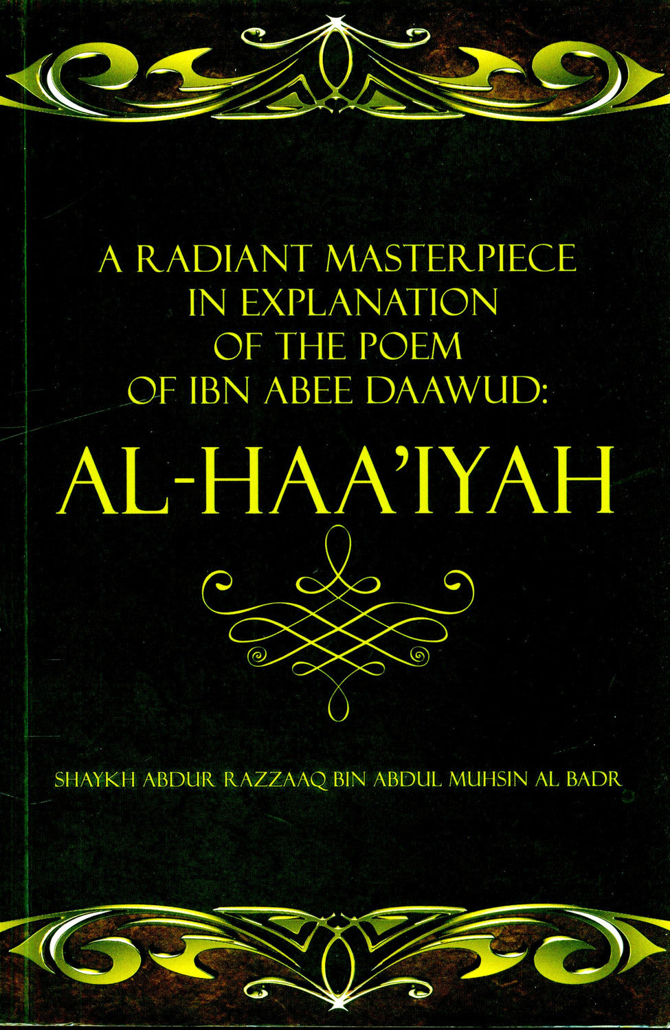 A Radiant Masterpiece in Explanation of the Poem of Ibn Abee Daawud: Al-Haa’iyah – Islamic Aqeedah Commentary