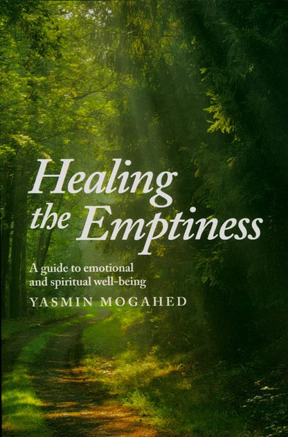 Healing the Emptiness – A Guide to Emotional & Spiritual Well-Being by Yasmin Mogahed