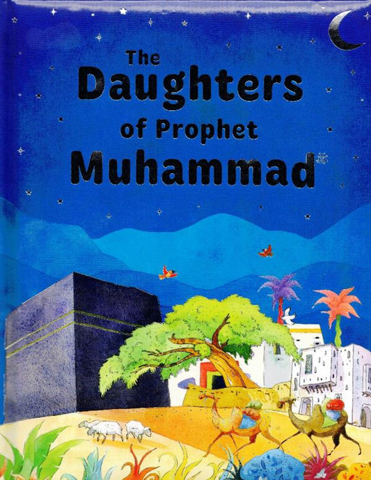 The Daughters of Prophet Muhammad by Saniyasnain Khan — Islamic Children’s Book