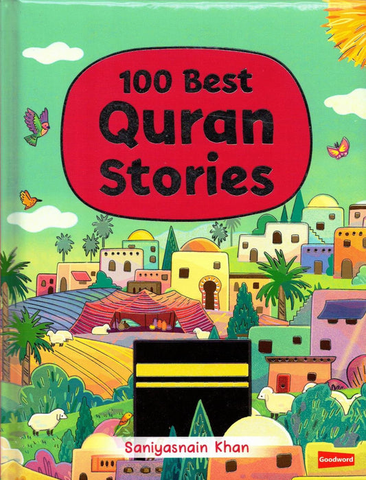 100 Best Quran Stories by Saniyasnain Khan — Islamic Children’s Book