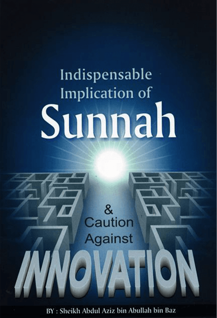 Indispensable Implication of Sunnah & Caution Against Innovation – Islamic Aqeedah Treatise