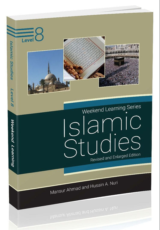 Islamic Studies Level 8 (Revised & Enlarged Edition) | Weekend Learning Series Advanced Islamic Curriculum
