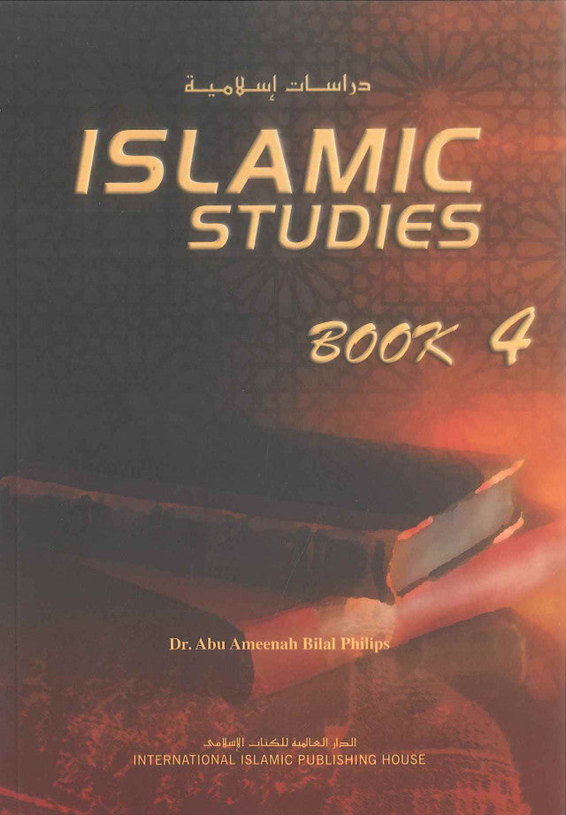 Islamic Studies : Book 4 by Dr. Abu Ameenah Bilal Philip