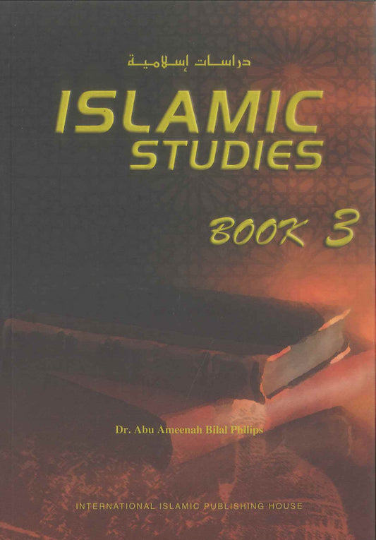 Islamic Studies : Book 3 by Dr. Abu Ameenah Bilal Philip