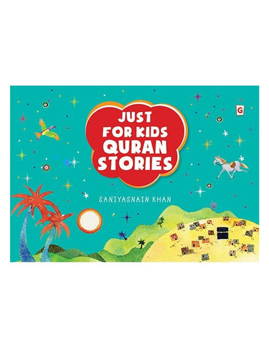 Just For Kids Quran Stories — Beloved Tales from the Qur'an for Young Hearts