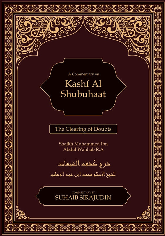 Kashf Al Shubuhaat (The Clearing of Doubts) – Commentary on Tawheed by Muhammad ibn Abdul Wahhab