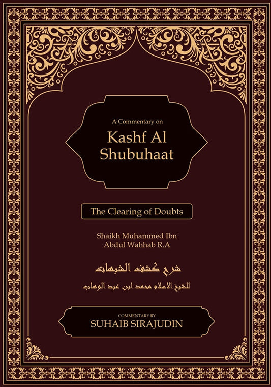 Kashf Al Shubuhaat (The Clearing of Doubts) – Commentary on Tawheed by Muhammad ibn Abdul Wahhab
