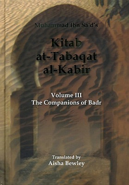 Kitab At-Tabaqat Al-Kabir Vol 3 | Companions of Badr by Ibn Sa’d-islamicbrands.org