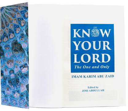 Know Your Lord the One and Only By Imam Karim Abu Zaid