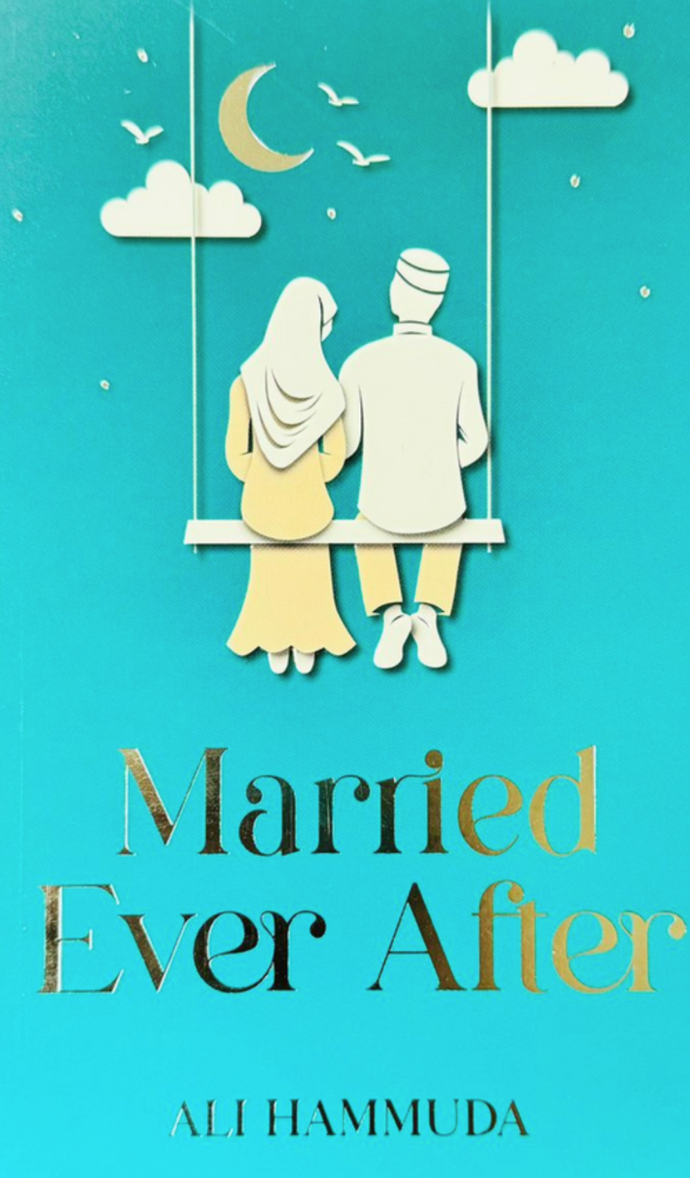Married Ever After by Ali Hammuda | Islamic Guide to a Successful and Happy Marriage_islamicbrands