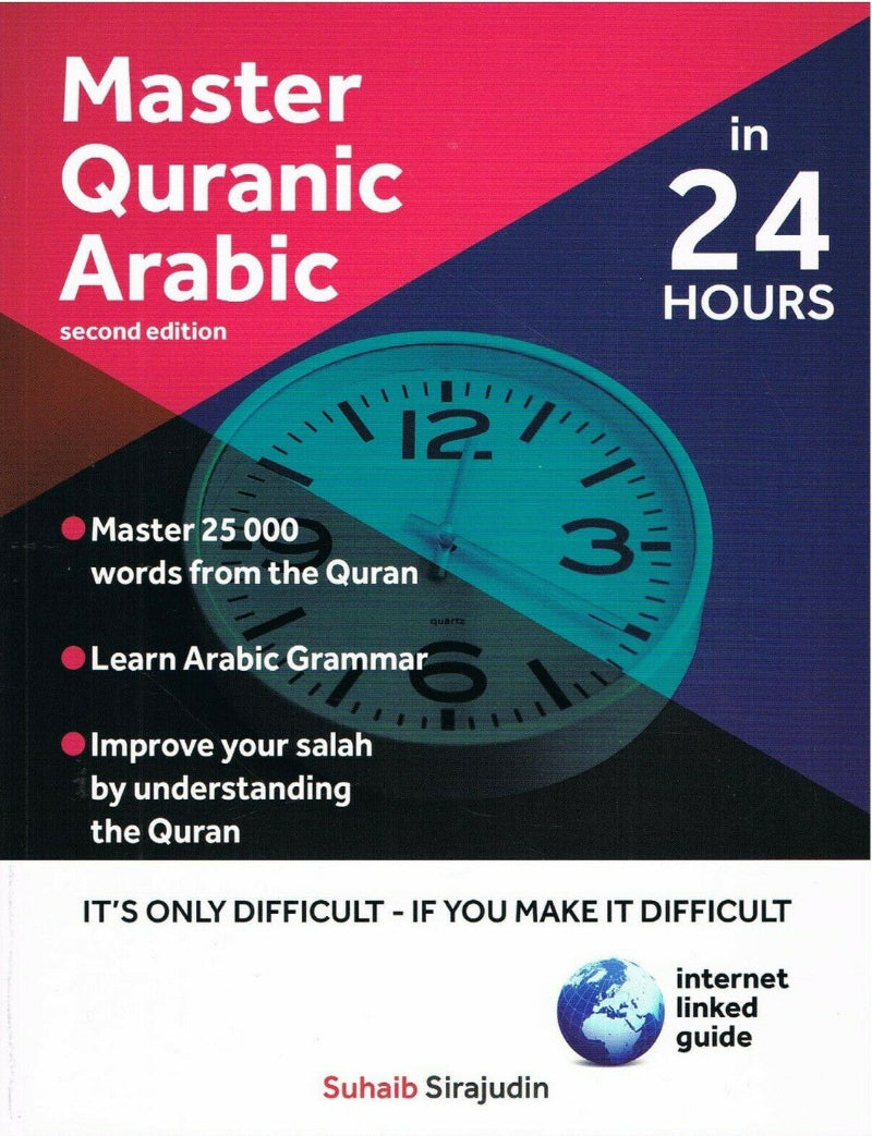 Master Quranic Arabic in 24 Hours (Second Edition) – Learn Quranic Arabic Language & Grammar Easily
