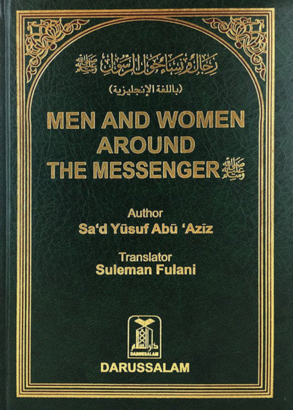 Men & Women Around the Messenger – Inspiring Stories of the Companions of Prophet Muhammad  www.islamicbrands.org