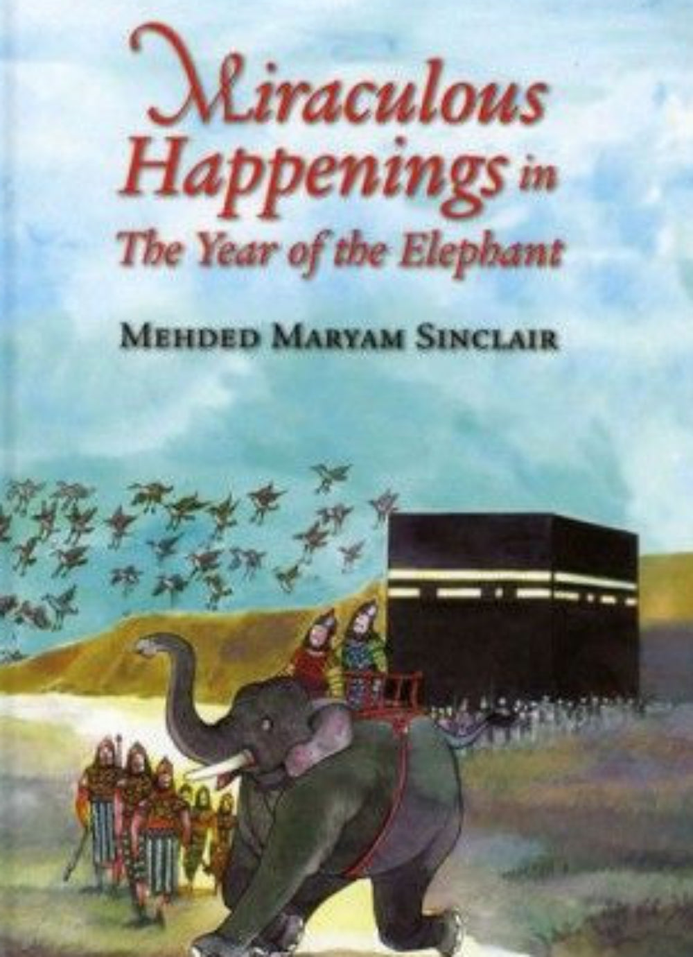 Miraculous Happenings in the Year of the Elephant | True Events from the Time of Prophet Muhammad-Islamicbrands.org