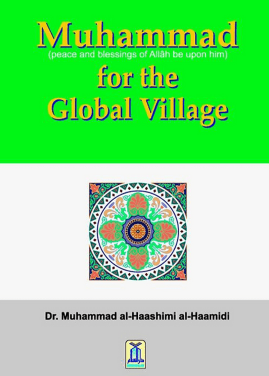 Muhammad (PBUH) for the Global Village – Prophet Muhammad Biography & Teachings-Islamicbooks