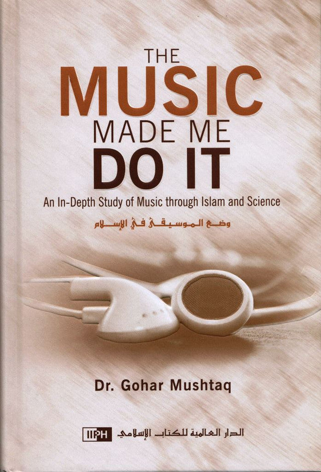 The Music Made Me Do It by Dr. Gohar Mushtaq