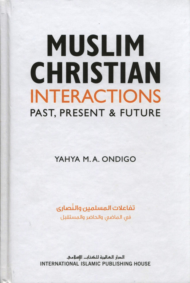 Muslim Christian Interactions: Past, Present & Future – Comparative Religion & Interfaith Study | Dr. Jamal Badawi
