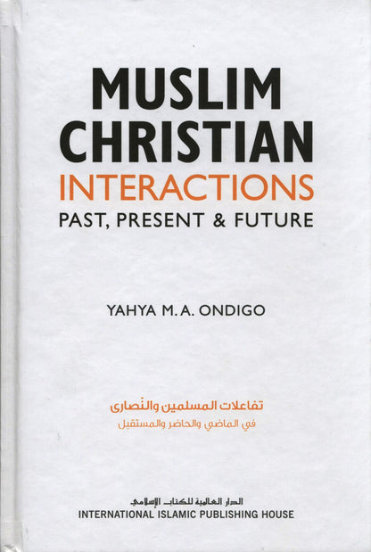 Muslim Christian Interactions: Past, Present & Future – Comparative Religion & Interfaith Study | Dr. Jamal Badawi