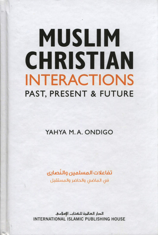 Muslim Christian Interactions: Past, Present & Future – Comparative Religion & Interfaith Study | Dr. Jamal Badawi