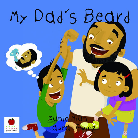 My Dad’s Beard by Zanib Mian | Islamic Children’s Story Book About Love & Sunnah-islamicbrands
