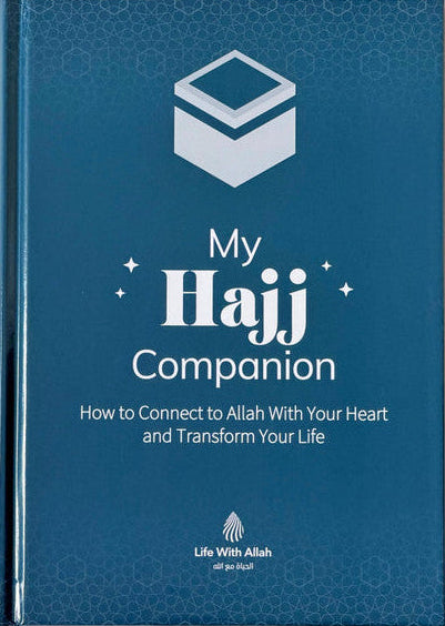 My Hajj Companion – How to Connect to Allah with Your Heart & Transform Your Life-islamicbrands.org