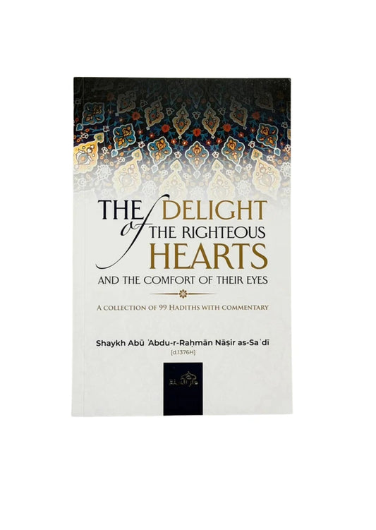 The Delight of the Righteous Hearts | Islamic Spirituality & Purification of the Soul