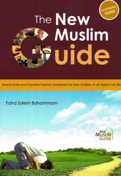 New Muslim Guide: Simple Rules & Important Islamic Guidelines by Fahd Salem Bahammam-islamicbrands