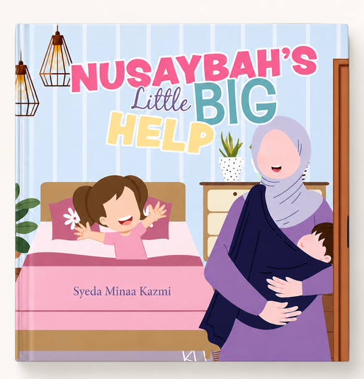 Nusaybah’s Little Big Help – Inspiring Islamic Story Book for Children | Character Building for Muslim Kids
