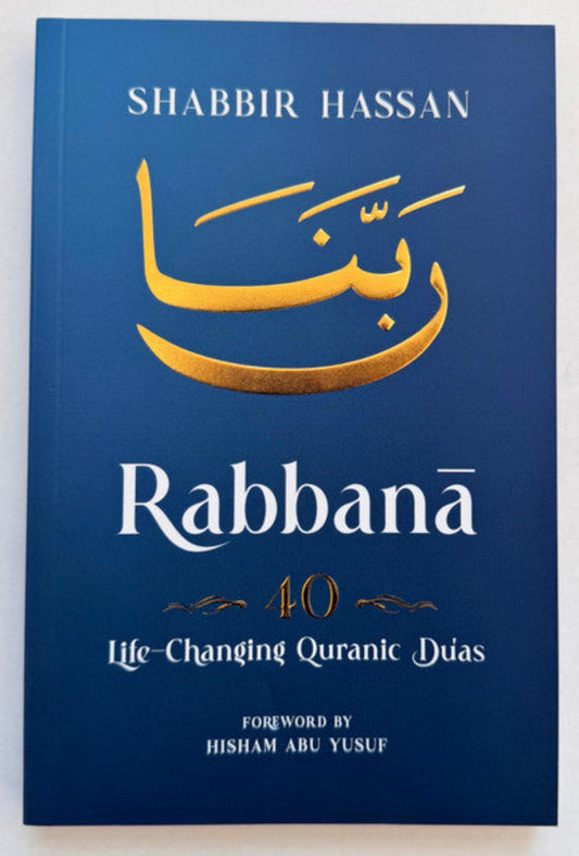 Rabbana: 40 Life-Changing Quranic Duas – Powerful Supplications from the Quran-www.islamicbrands.org