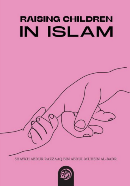 Raising Children in Islam by Shaykh Abdur Razzaaq Al-Badr-islamicbrands