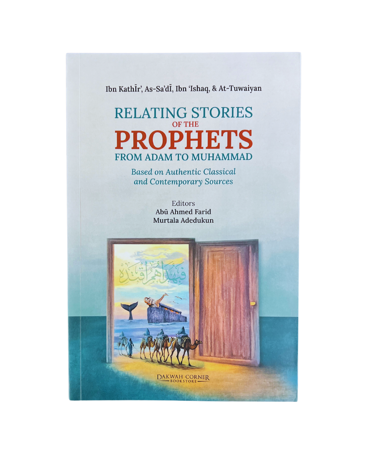 Relating Stories of the Prophets from Adam to Muhammad | Abu Ahmed Farid