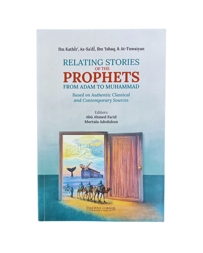 Relating Stories of the Prophets from Adam to Muhammad | Abu Ahmed Farid