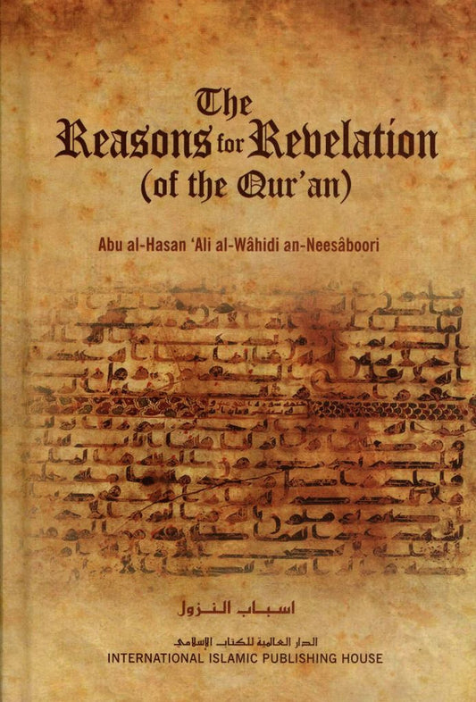 The Reasons for Revelation of the QURAN by Abu Al Hassan Ali Al Wahidi An Neesaboori