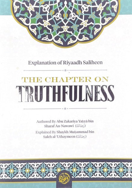 Explanation of Riyadus-Saliheen: The Chapter on Truthfulness – Commentary on Imam An-Nawawi’s Hadith Collection