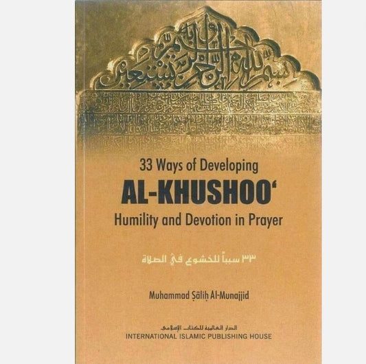 33 Ways to Develop Khushoo in Salah – Improve Focus, Humility & Devotion in Prayer | Islamic Book