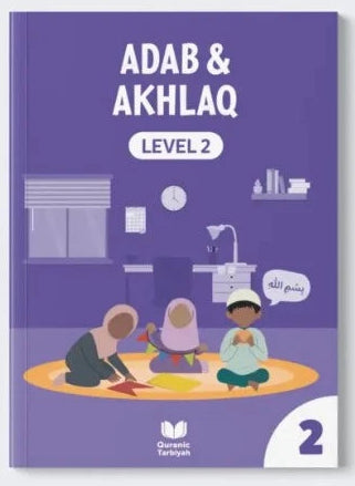 Adab & Akhlaq Levels 1, 2 & 3 for Children | Quranic Tarbiyah | Islamic Character Learning Book