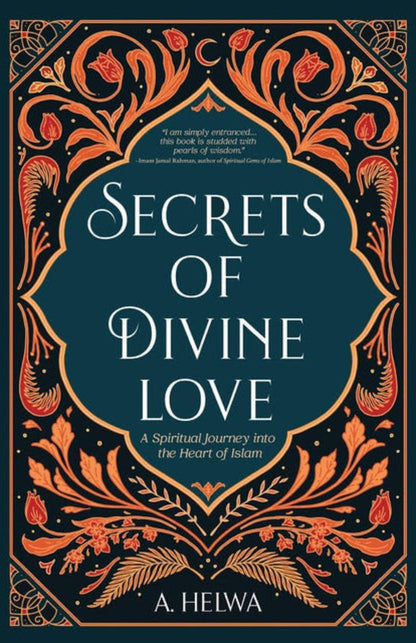 Secrets of Divine Love – A Spiritual Journey into the Heart of Islam | Islamic Book-www.Islamicbrands.org