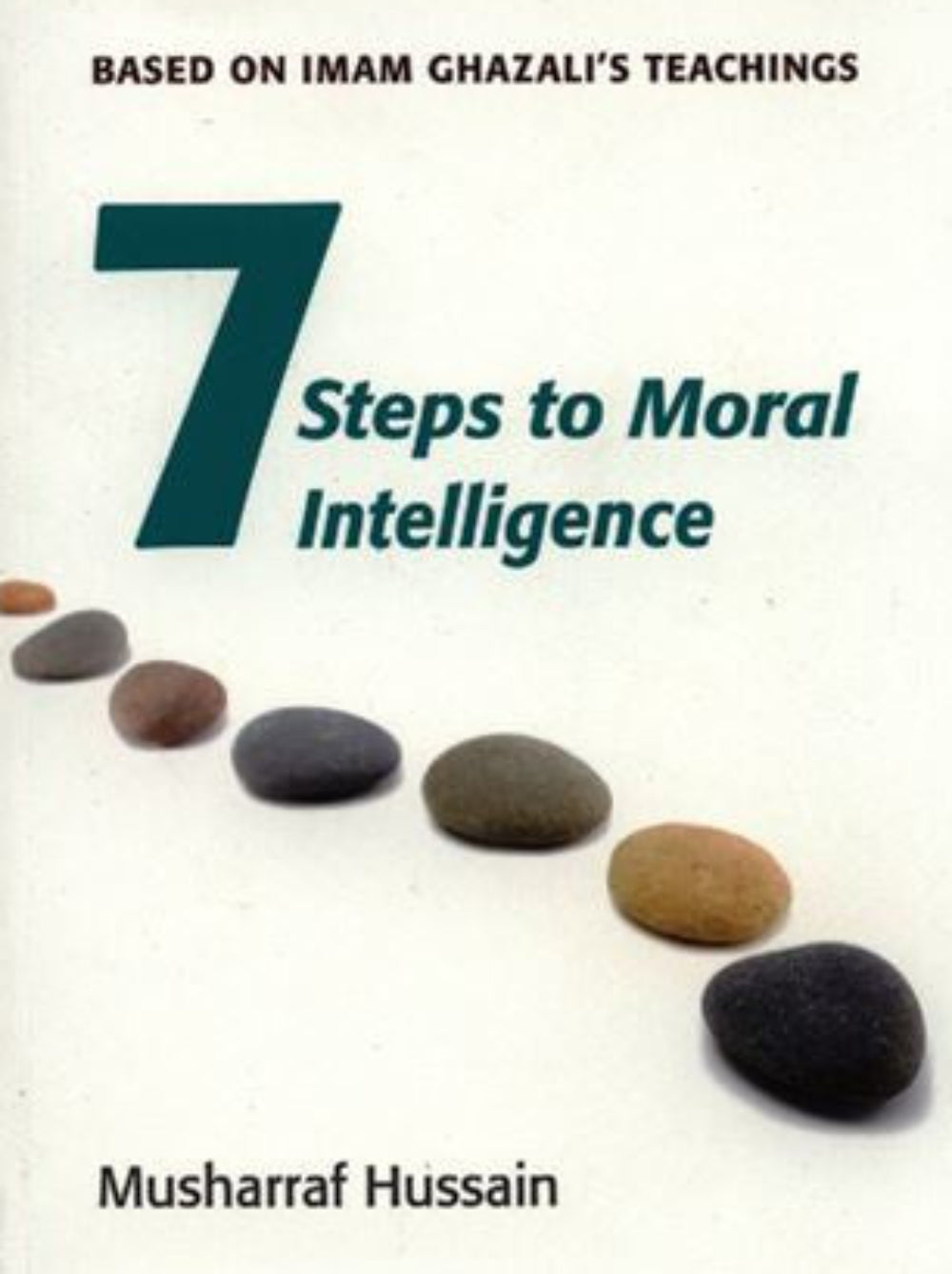 Seven Steps to Moral Intelligence | Imam Ghazali Teachings and Islamic Character Development  www.islamicbrands.org
