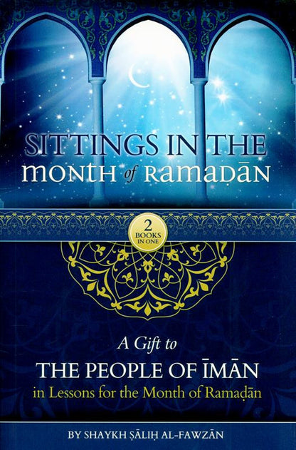 Sittings in the Month of Ramadan | Islamic Lessons on Fasting, Worship & Faith-islamicbrands.org