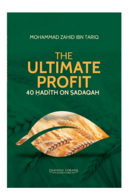 The Ultimate Profit : 40 Hadith on Sadaqah