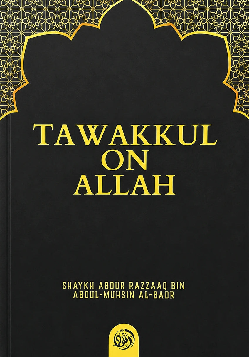 Tawakkul on Allah by Shaykh Abdur Razzaaq Al-Badr | Trust in Allah & Islamic Spirituality-islamicbrands.org