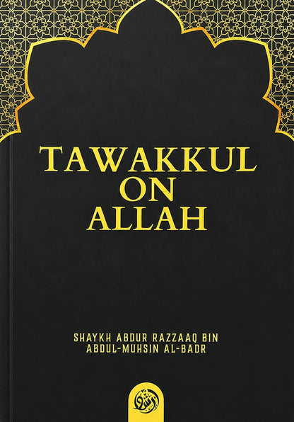 Tawakkul on Allah by Shaykh Abdur Razzaaq Al-Badr | Trust in Allah & Islamic Spirituality-islamicbrands.org