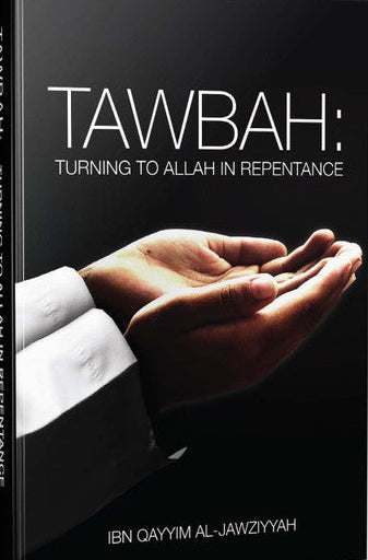 Tawbah: Turning to Allah in Repentance Large Size | Ibn Al-Qayyim Islamic Book (Disease & The Cure, Tazkiyah & Forgiveness)-islamicbrands