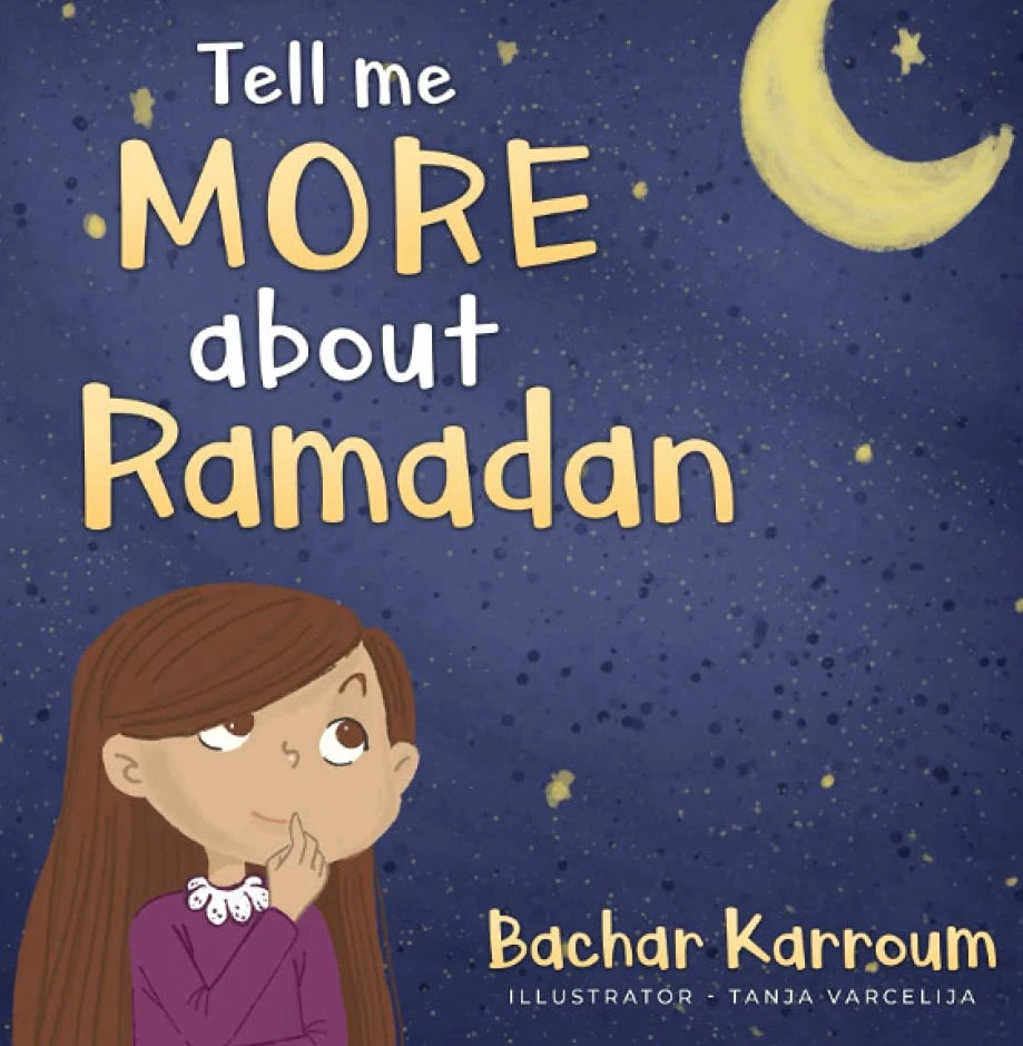 Tell Me More About Ramadan – A Beautiful Children’s Guide to Fasting, Faith & Islamic Values